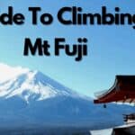 Guide To Climbing Mt Fuji