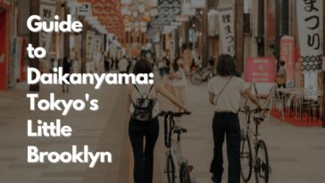 Guide to Daikanyama: Tokyo's Little Brooklyn