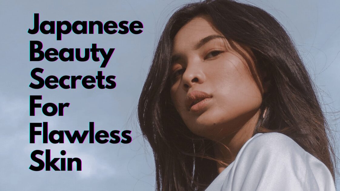 12 Must-know Japanese Beauty Secrets For Flawless Skin - Japan Truly