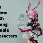 Top Anime With Strong Female Characters