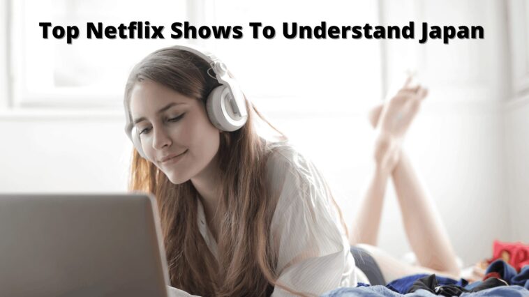 Los mejores programas de Netflix para entender Japón