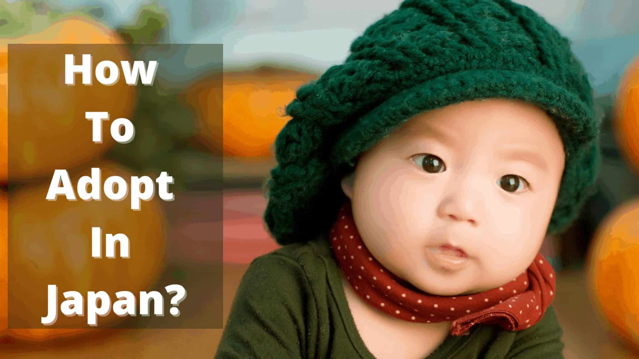 How To Adopt A Child In Japan For Foreigners 2024 Japan Truly