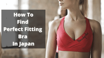 How To find Perfect Fitting Bra in Japan (1)