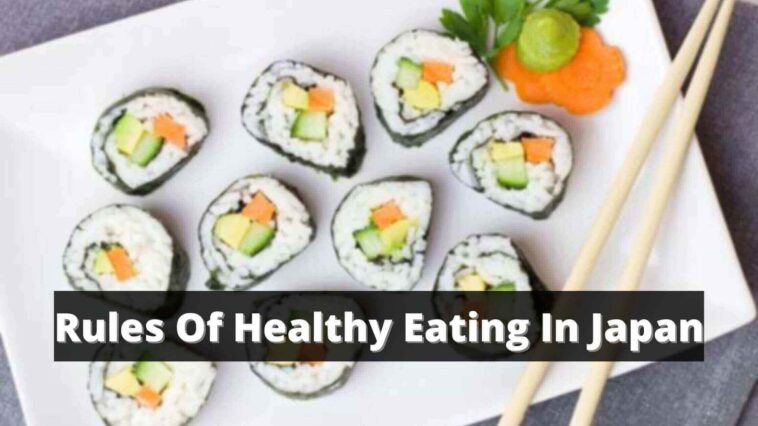 Rules Of Healthy Eating In Japan