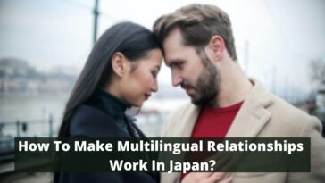 How To Make Multilingual Relationships Work In Japan