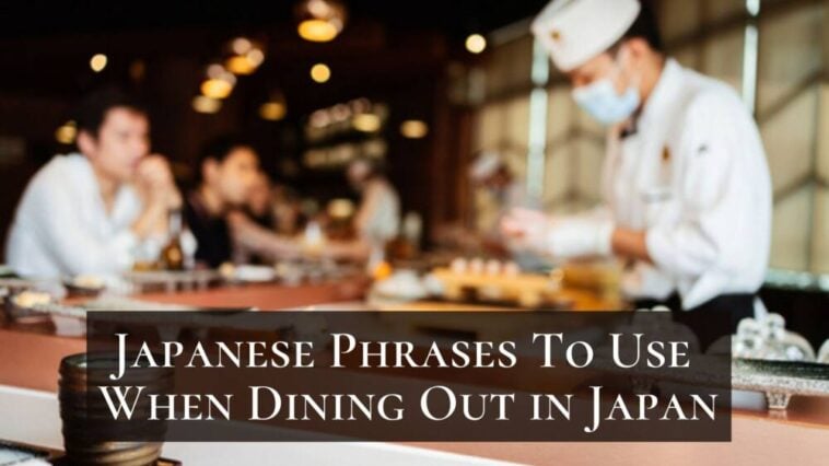 Japanese Phrases To Use When Eating At A Restaurant In Japan