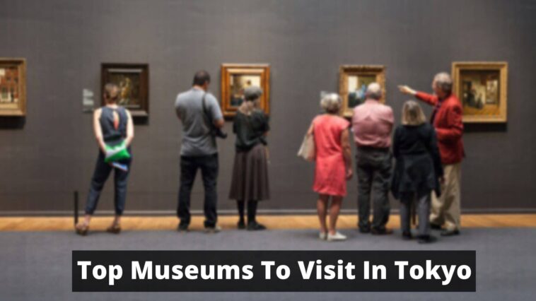 Los mejores museos para visitar en Tokio