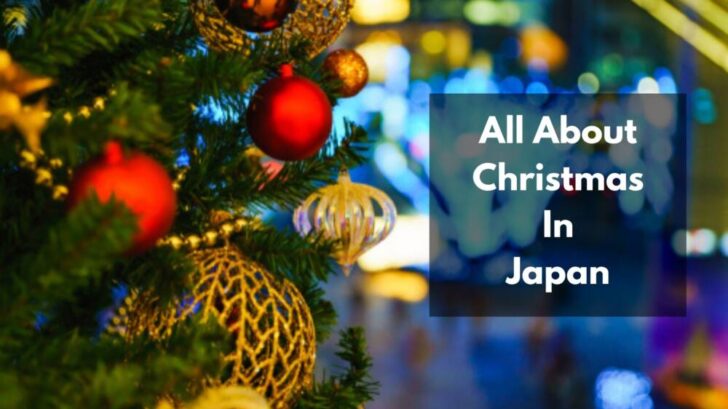 How Japanese Celebrate Christmas | 7 Ways Christmas in Japan Is