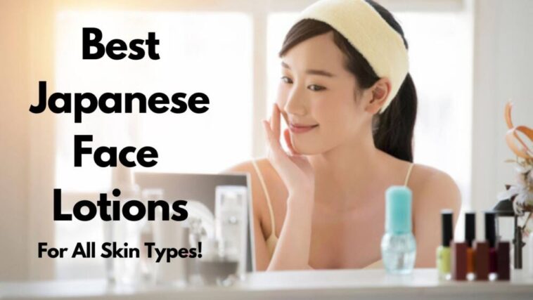 best japanese face lotions