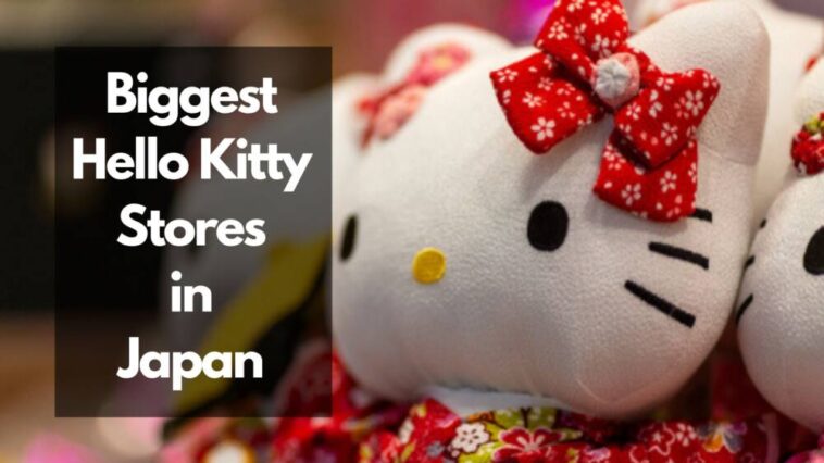 biggest hello kitty stores in Japan
