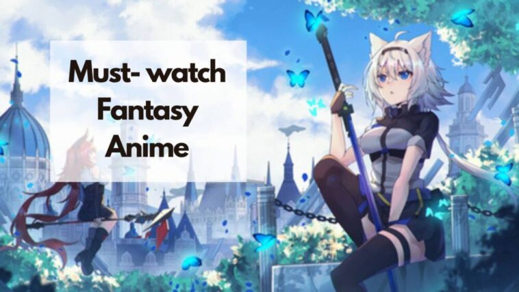 best fantasy anime of all time