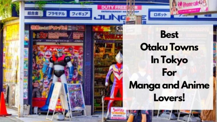 las mejores ciudades otaku de tokio para el manga y el anime