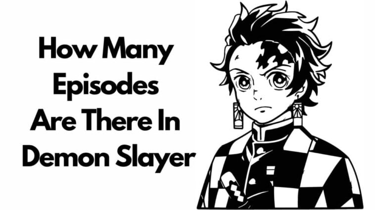 How Many Episodes Of Demon Slayer Are There