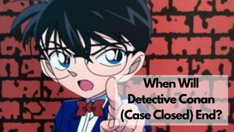 When Will Detective Conan (Case Closed) End