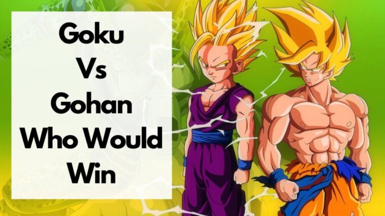  Goku contra Gohan  ¿Quién es más fuerte?