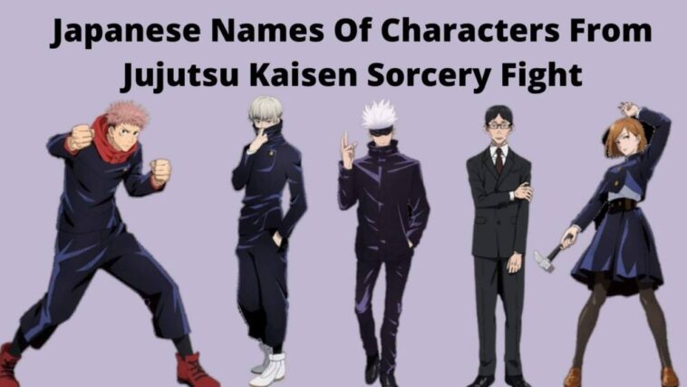 Japanese Names Of Characters From Jujutsu Kaisen Sorcery Fight (1)