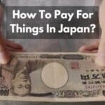 How To Pay For Things In Japan