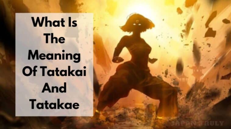 What's The Real Meaning Of Tatakai And Tatakae? - Japan Truly