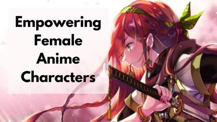 Sorprendentes personajes femeninos de anime