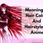 Significado de los colores de pelo y peinados en el anime