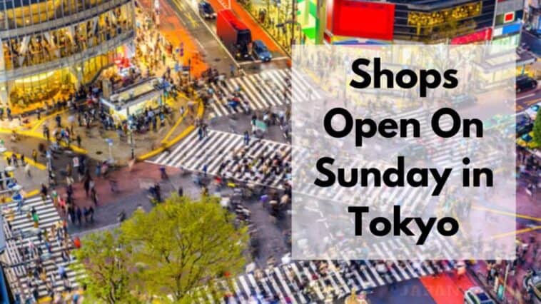 Open Shops On Sunday In Tokyo