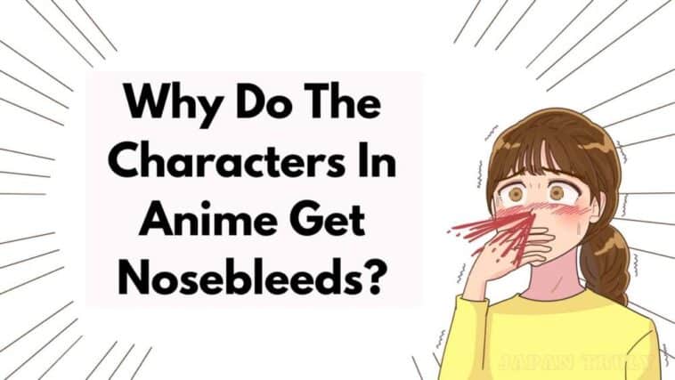 ¿Por qué sangran por la nariz los personajes del anime?