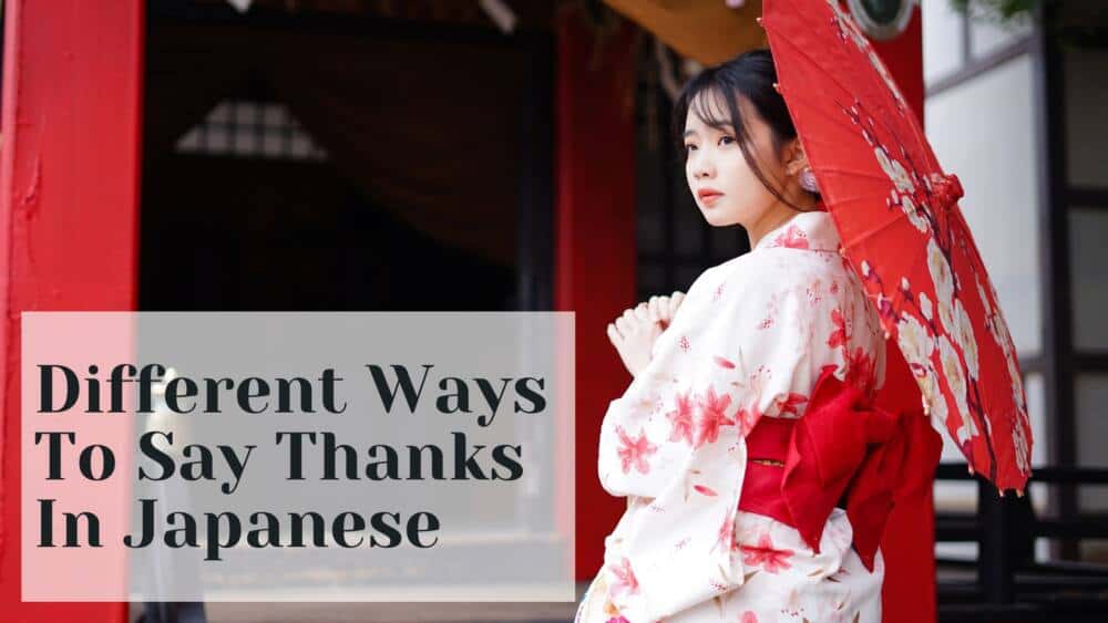 Different Ways To Say Thanks In Japanese