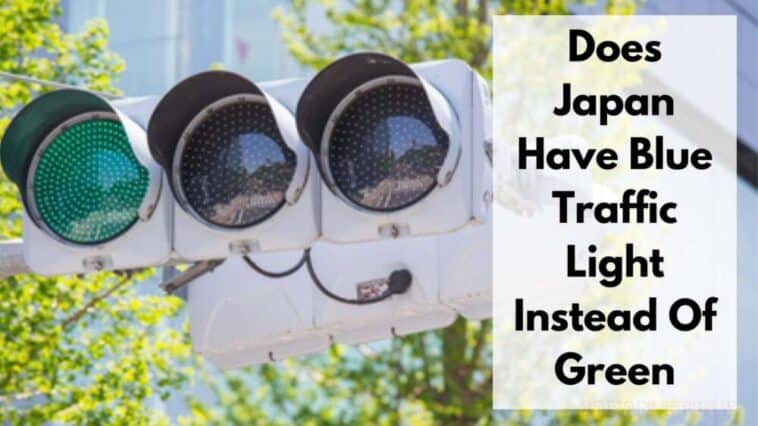 Does Japan Have Blue Traffic Light Instead Of Green