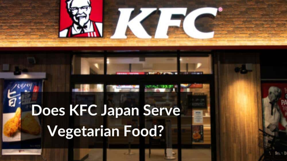 Does KFC Japan Serve Vegetarian Food
