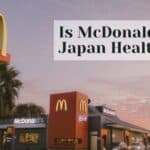 ¿Es McDonalds más sano en Japón?