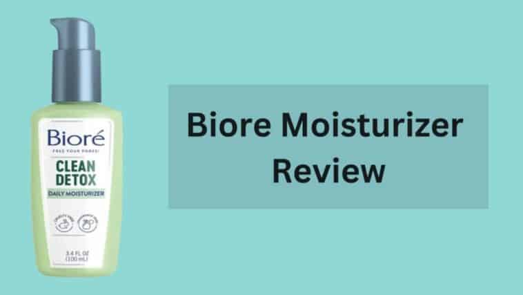 Biore Moisturizer Review