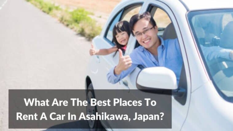 What Are The Best Places To Rent A Car In Asahikawa, Japan