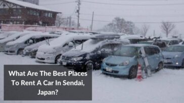 Cuáles Son Los Mejores Lugares Para Alquilar Un Coche En Sendai, Japón