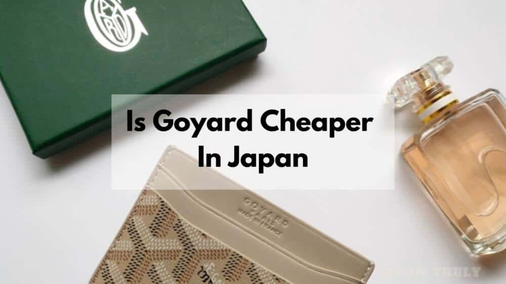 2022 Goyard Price List (USA vs. Japan) - The Luxury Lowdown