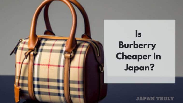 is burberry cheaper in japan