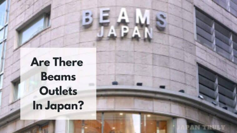 Are There Beams outlets in Japan