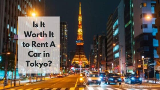 Is It Worth It to Rent A Car in Tokyo