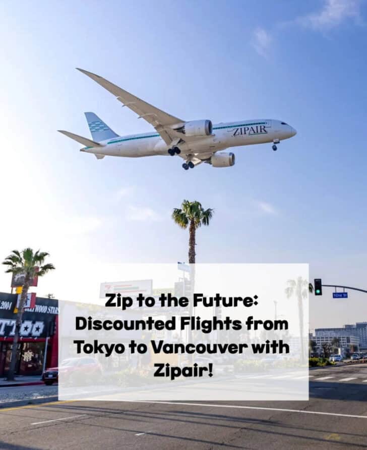 Discounted Flights from Tokyo to Vancouver with Zipair! Prices? Japan