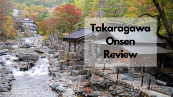 Takaragawa Onsen Review