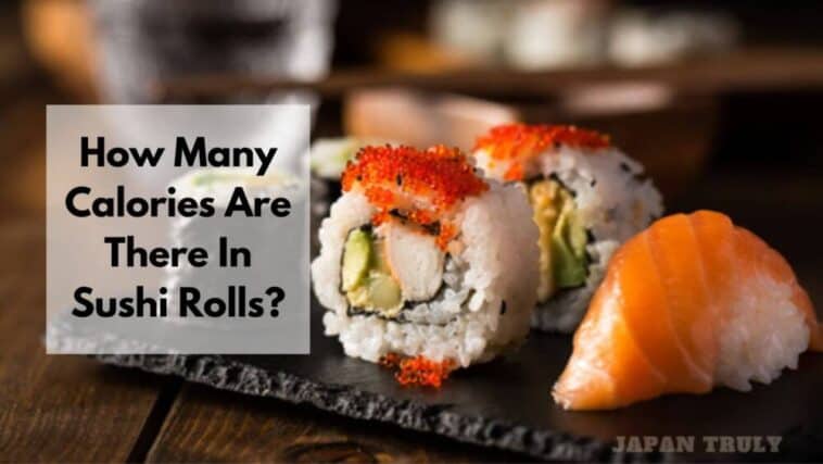 ¿Cuántas calorías tienen los rollos de sushi?