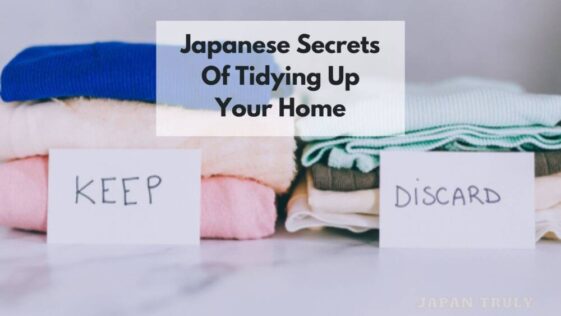 Japanese Secrets Of Tidying Up Your Home