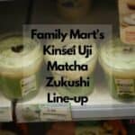 family mart Kinsei Uji Matcha Zukushi