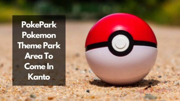 PokePark Pokemon Theme Park Area Announced for Japan’s Real-World Kanto ...