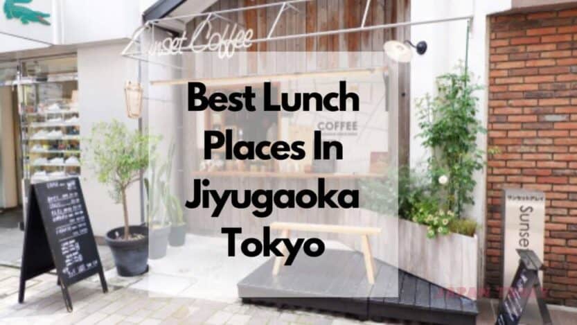 3 Best Lunch Places In Jiyugaoka Tokyo - Japan Truly