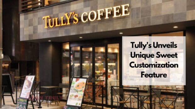 tullys coffee unveils new customisation feature
